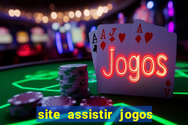 site assistir jogos de futebol